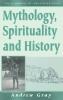 Mythology Spirituality and History
