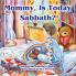 Mommy Is Today Sabbath? (Caucasian Edition)