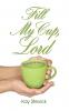 Fill My Cup Lord