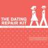 The Dating Repair Kit