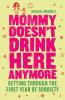 Mommy Doesn't Drink Here Anymore