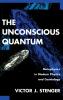 The Unconscious Quantum