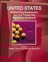 US Medical Drugs Development Approval Process and Regulations Handbook Volume 1 Strategic Practical Information and Regulations