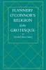 Flannery O'Connor's Religion of the Grotesque