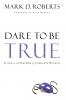 Dare to Be True