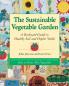 The Sustainable Vegetable Garden