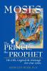Moses-The Prince The Prophet