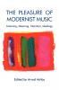 The Pleasure of Modernist Music
