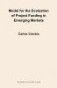 Model for the Evaluation of Project Funding in Emerging Markets