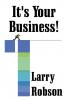 It's Your Business!