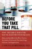 Before You Take that Pill