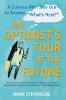 AN Optimist's Tour of the Future