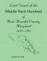Land Grants of the Middle Neck Hundred of Anne Arundel County Maryland 1650 - 1704