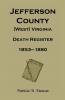 Jefferson County [West] Virginia Death Register 1853-1880