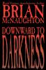 Downward to Darkness