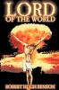 Lord of the World by Robert Hugh Benson Fiction Dystopian Visionary & Metaphysical Religious