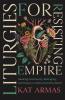 Liturgies for Resisting Empire