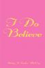 I Do Believe