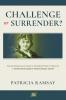 Challenge or Surrender?