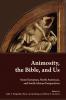 Animosity the Bible and Us