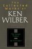 The Collected Works of Ken Wilber