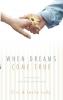 When Dreams Come True