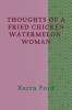 Thoughts of a Fried Chicken Watermelon Woman