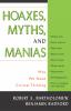 Hoaxes Myths and Manias