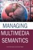 Managing Multimedia Semantics