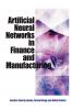 Artificial Neural Networks in Finance and Manufacturing