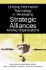 Utilizing Information Technology in Developing Strategic Alliances Among Organizations