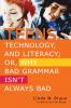 Teens Technology and Literacy; Or Why Bad Grammar Isn't Always Bad