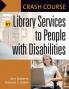 Crash Course in Library Services to People with Disabilities