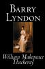 Barry Lyndon by William Makepeace Thackeray Fiction Classics
