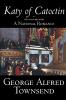 Katy of Catoctin by George Alfred Townsend Fiction Literary Historical