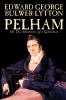 Pelham; Or The Adventures of a Gentleman by Edward George Lytton Bulwer-Lytton Fiction Classics