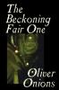 The Beckoning Fair One by Oliver Onions Fiction Horror