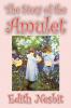 The Story of the Amulet by Edith Nesbit Fiction Classics