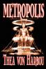 Metropolis by Thea Von Harbou Science Fiction