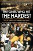The Ones Who Hit the Hardest