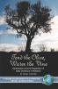 Tend the Olive Water the Vine