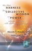How People Harness Their Collective Wisdom to Create the Future