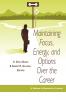 Maintaining Focus Energy and Options Over the Career (PB)