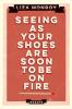 Seeing As Your Shoes Are Soon to be on Fire