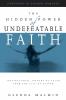 Hidden Power of Undefeatable Faith