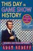 This Day in Game Show History- 365 Commemorations and Celebrations Vol. 3