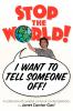 Stop the World - I Want to Tell Someone Off!