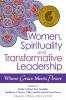 Women Spirituality and Transformative Leadership