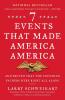 Seven Events That Made America America