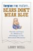 Forgive Me Ma'am... Bears Don't Wear Blue